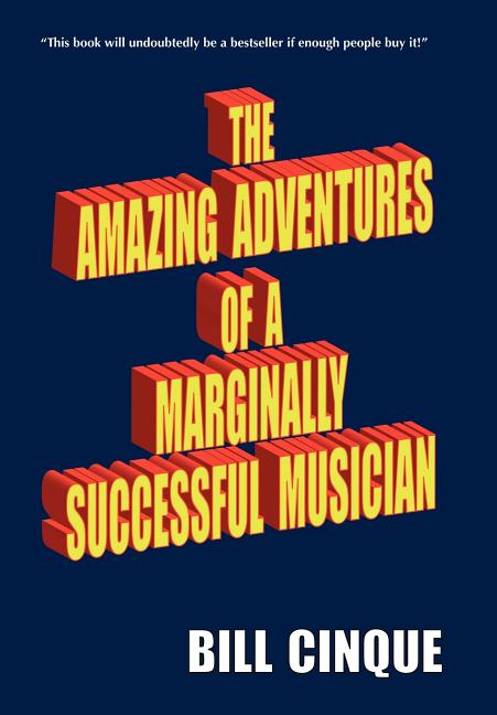Amazing Adventures of a Marginally Successful Musician - Ingram