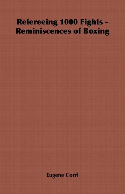 Refereeing 1000 Fights - Reminiscences of Boxing - Ingram