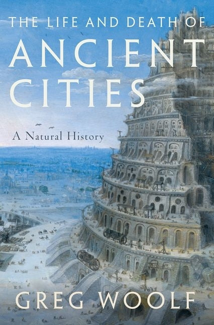 Life and Death of Ancient Cities: A Natural History - Ingram