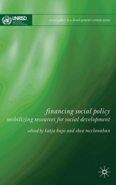 Financing Social Policy: Mobilizing Resources for Social Development (2009) - Ingram
