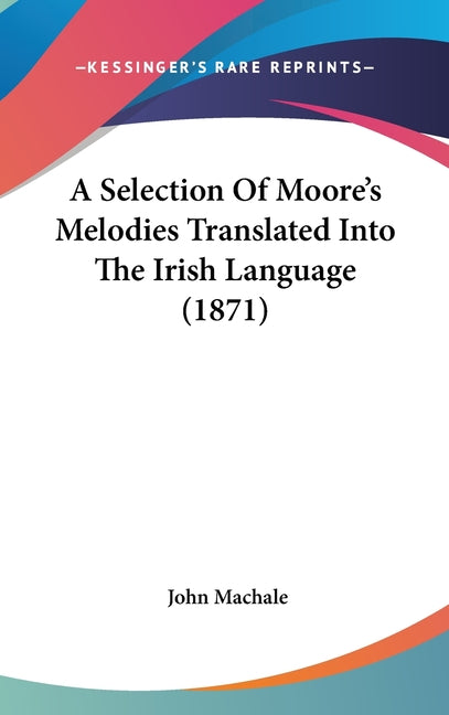 Selection Of Moore's Melodies Translated Into The Irish Language (1871) - Ingram