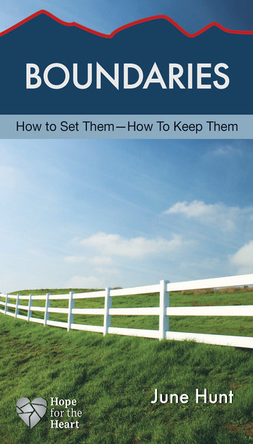 Boundaries: How to Set Them--How to Keep Them - Ingram