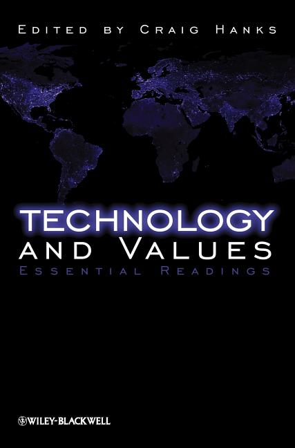 Technology and Values: Essential Readings - Ingram