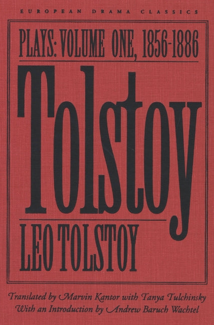 Tolstoy: Plays: Volume I: 1856-1886 (Translated) - Ingram