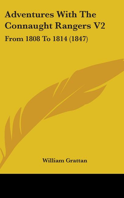 Adventures With The Connaught Rangers V2: From 1808 To 1814 (1847) - Ingram