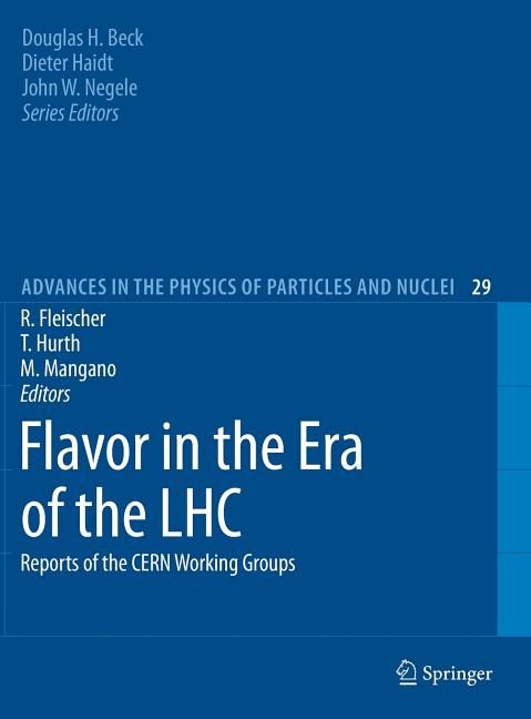 Flavor in the Era of the LHC: Reports of the CERN Working Groups (2009) - Ingram