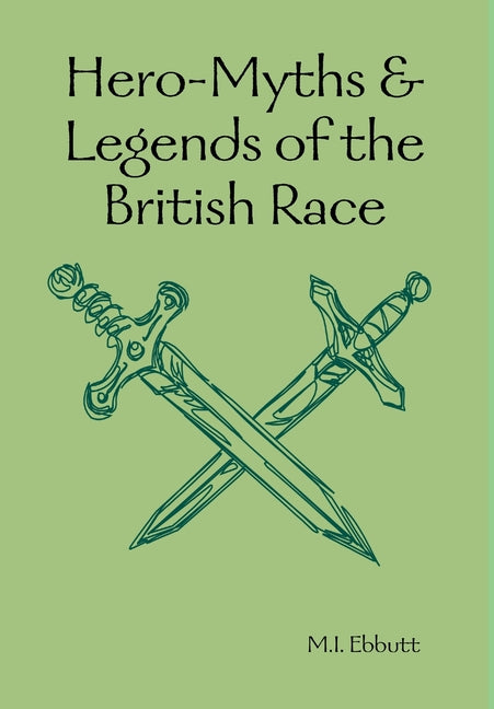 Hero-Myths & Legends of the British Race - Ingram