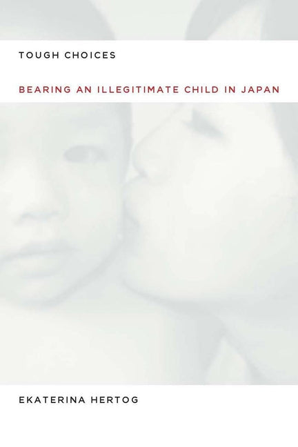 Tough Choices: Bearing an Illegitimate Child in Japan - Ingram