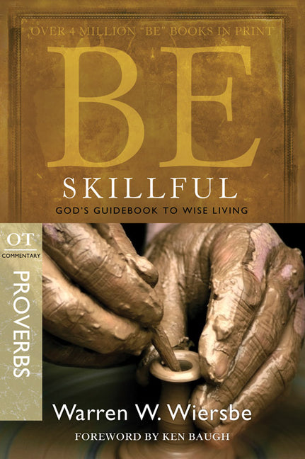 Be Skillful (Proverbs): God's Guidebook to Wise Living - Ingram