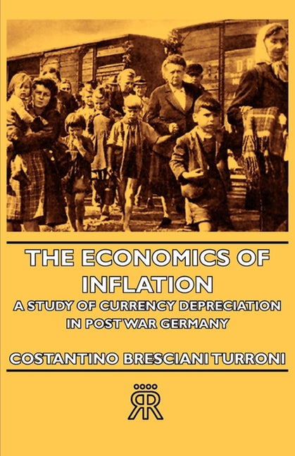 Economics of Inflation - A Study of Currency Depreciation in Post War Germany - Ingram