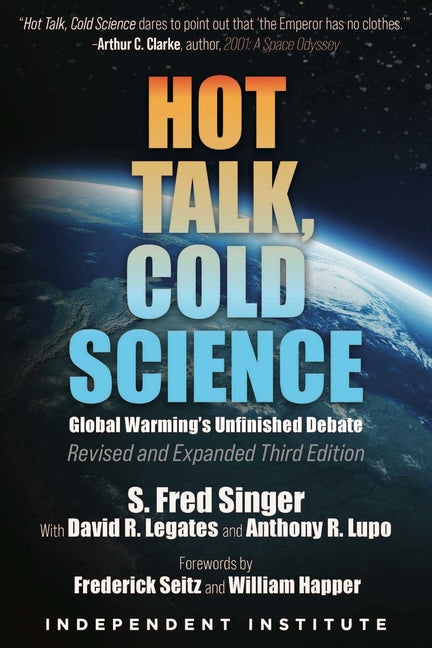 Hot Talk, Cold Science: Global Warming's Unfinished Debate - Ingram