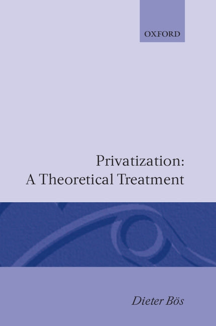 Privatization: A Theoretical Treatment - Ingram