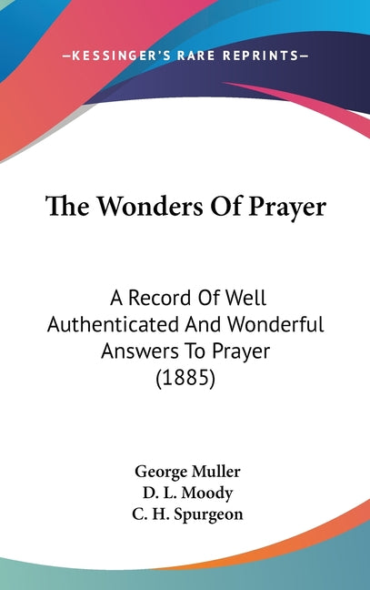 Wonders Of Prayer: A Record Of Well Authenticated And Wonderful Answers To Prayer (1885) - Ingram
