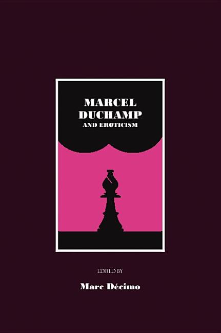 Marcel Duchamp and Eroticism - Ingram