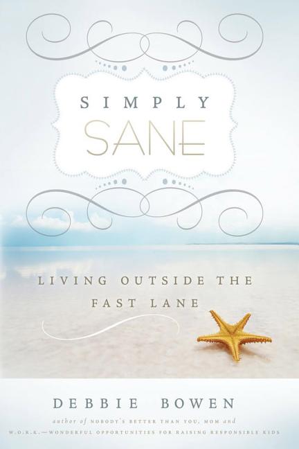 Simply Sane: Living Outside the Fast Lane: Living Outside the Fast Lane - Ingram