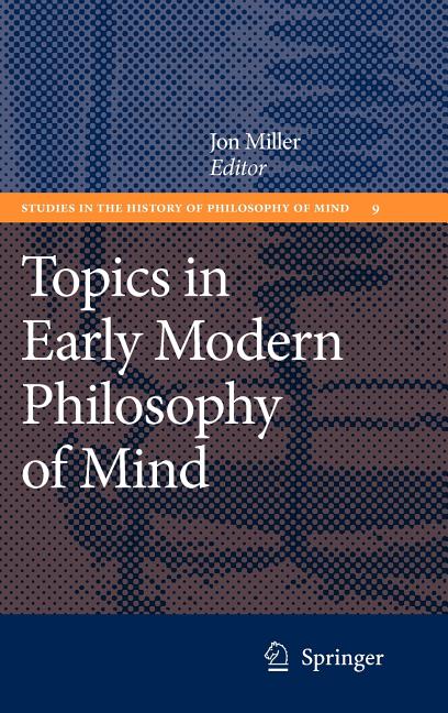 Topics in Early Modern Philosophy of Mind (2009) - Ingram
