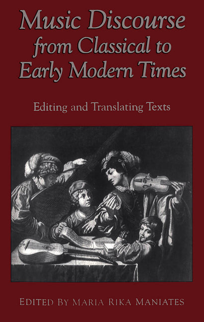 Music Discourse from Classical to Early Modern Times: Editing and Translating Texts - Ingram