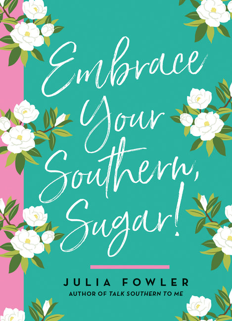Embrace Your Southern, Sugar! - Ingram