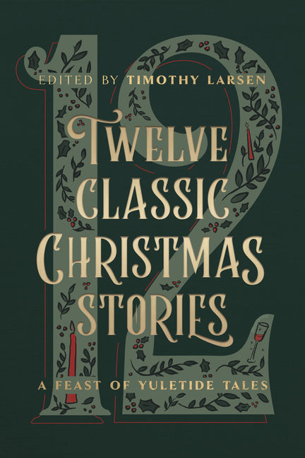 Twelve Classic Christmas Stories: A Feast of Yuletide Tales - Ingram