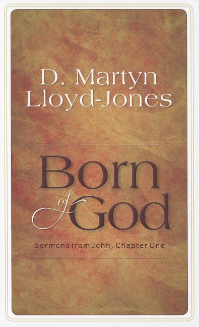 Born of God: Sermons from John, Chapter One - Ingram