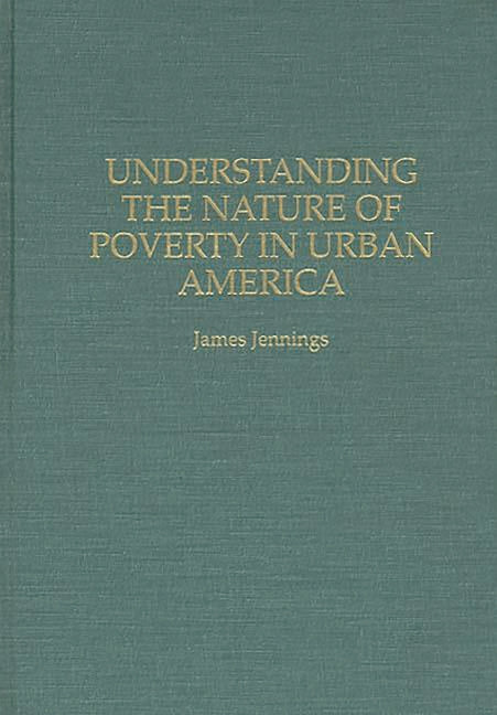 Understanding the Nature of Poverty in Urban America - Ingram