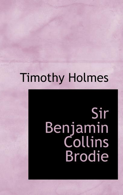 Sir Benjamin Collins Brodie - Ingram