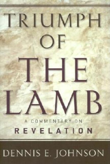 Triumph of the Lamb: A Commentary on Revelation - Ingram
