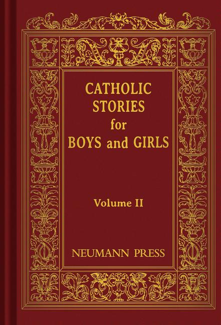 Catholic Stories for Boys and Girls, Volume II - Ingram