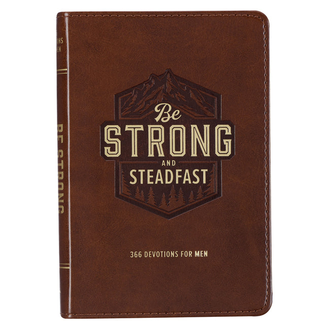 Be Strong and Steadfast 366 Devotions for Men - Ingram