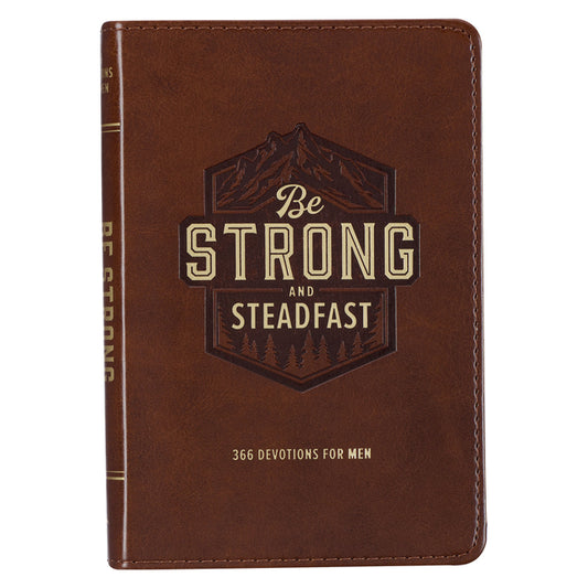 Be Strong and Steadfast 366 Devotions for Men - Ingram