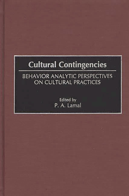 Cultural Contingencies: Behavior Analytic Perspectives on Cultural Practices - Ingram