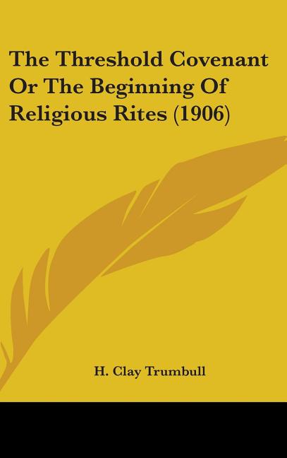 Threshold Covenant Or The Beginning Of Religious Rites (1906) - Ingram