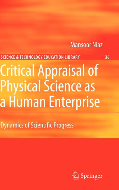 Critical Appraisal of Physical Science as a Human Enterprise: Dynamics of Scientific Progress (2009) - Ingram