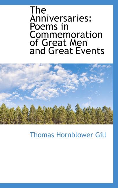 Anniversaries: Poems in Commemoration of Great Men and Great Events - Ingram