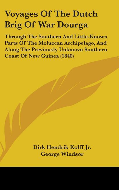 Voyages Of The Dutch Brig Of War Dourga: Through The Southern And Little-Known Parts Of The Moluccan Archipelago, And Along The Previously Unknown Sou - Ingram