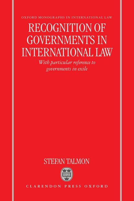 Recognition of Governments in International Law: With Particular Reference to Governments in Exile - Ingram