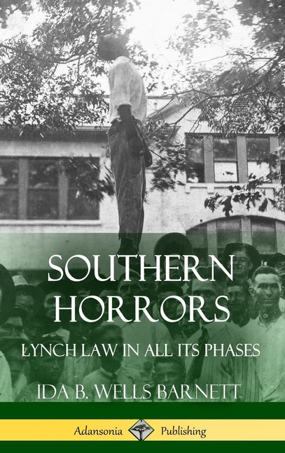 Southern Horrors: Lynch Law in All Its Phases (Hardcover) - Ingram