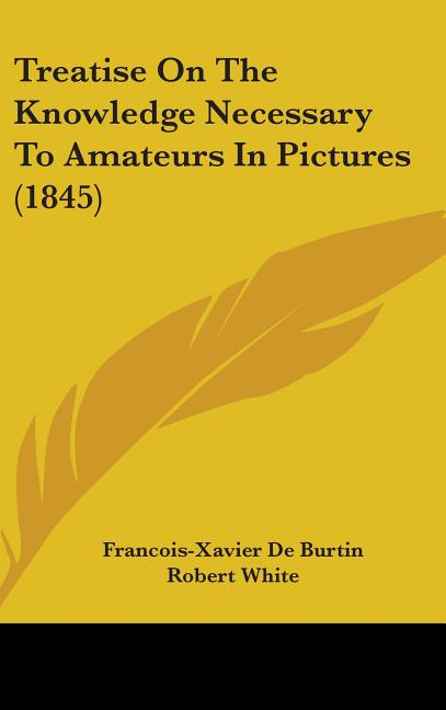 Treatise On The Knowledge Necessary To Amateurs In Pictures (1845) - Ingram