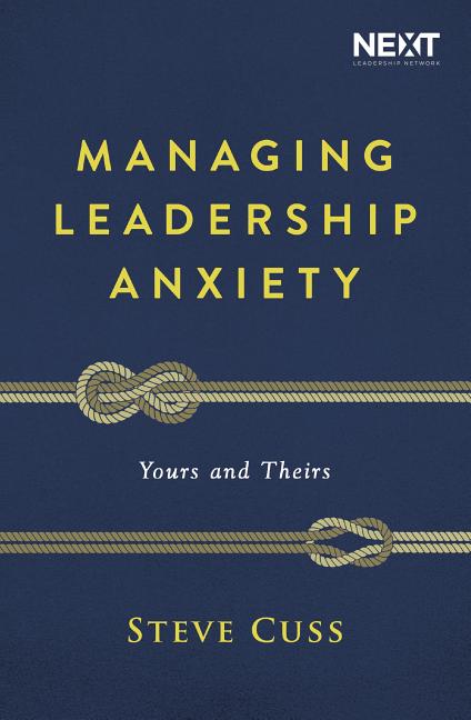 Managing Leadership Anxiety: Yours and Theirs - Ingram