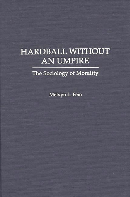 Hardball Without an Umpire: The Sociology of Morality - Ingram