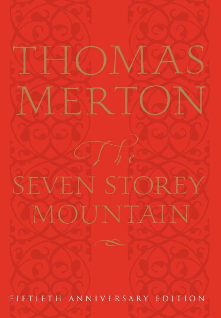 Seven Storey Mountain: Fiftieth-Anniversary Edition (Anniversary) - Ingram