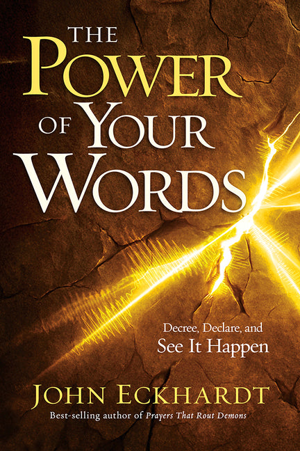 Power of Your Words: Decree, Declare, and See It Happen - Ingram