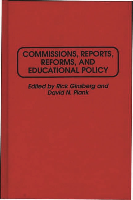 Commissions, Reports, Reforms, and Educational Policy - Ingram