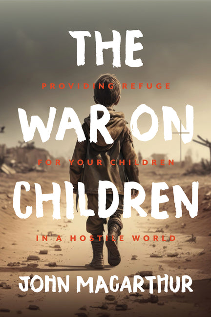 War on Children: Providing Refuge for Your Children in a Hostile World - Ingram