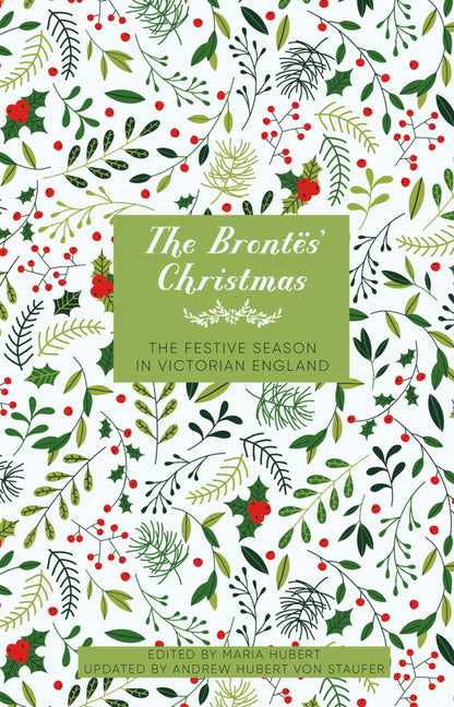 Brontës' Christmas: The Festive Season in Georgian England - Ingram
