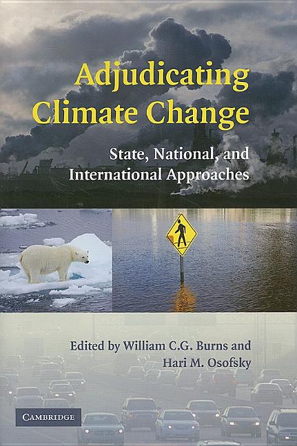 Adjudicating Climate Change: State, National, and International Approaches - Ingram