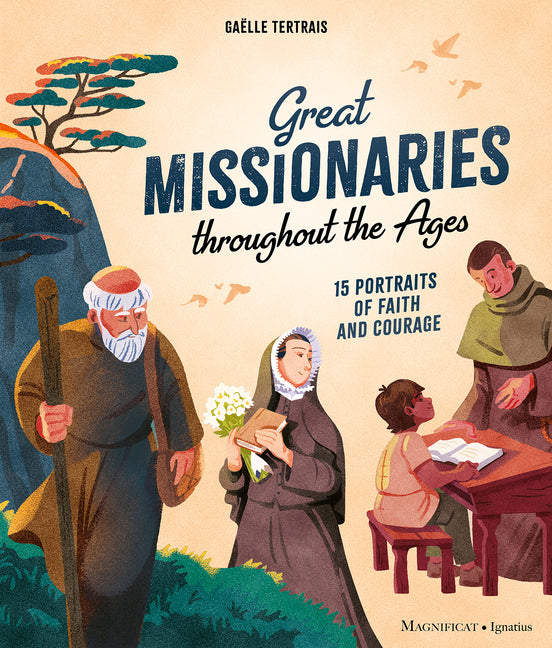 Great Missionaries Throughout the Ages: 15 Portraits of Faith and Courage - Ingram
