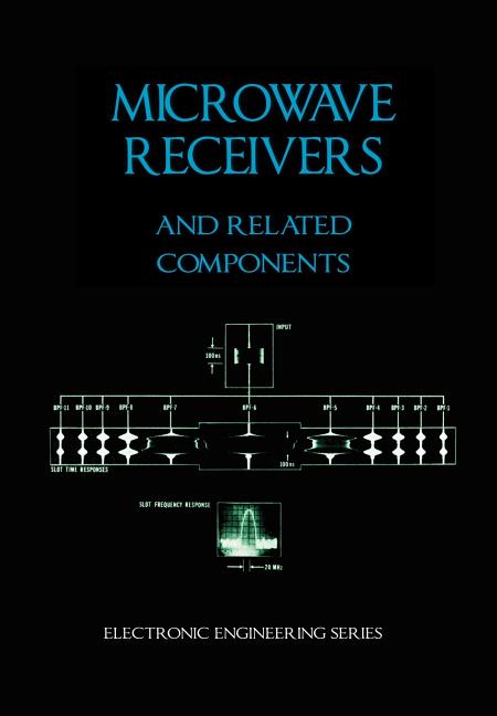 Microwave Receivers and Related Components - Electronic Engineering Series - Ingram