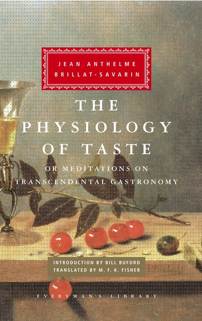 Physiology of Taste: Or Meditations on Transcendental Gastronomy; Introduction by Bill Buford - Ingram