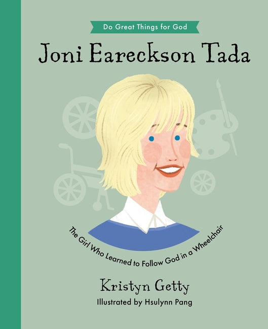 Joni Eareckson Tada: The Girl Who Learned to Follow God in a Wheelchair - Ingram